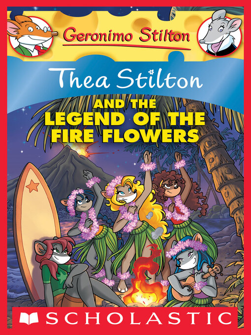 Title details for Thea Stilton and the Legend of the Fire Flowers by Thea Stilton - Wait list
